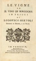 [ENOLOGY] BERTOLI, Lodovico (18th cent.). Le vigne ed il vino di Borgogna in Friuli. Venice: