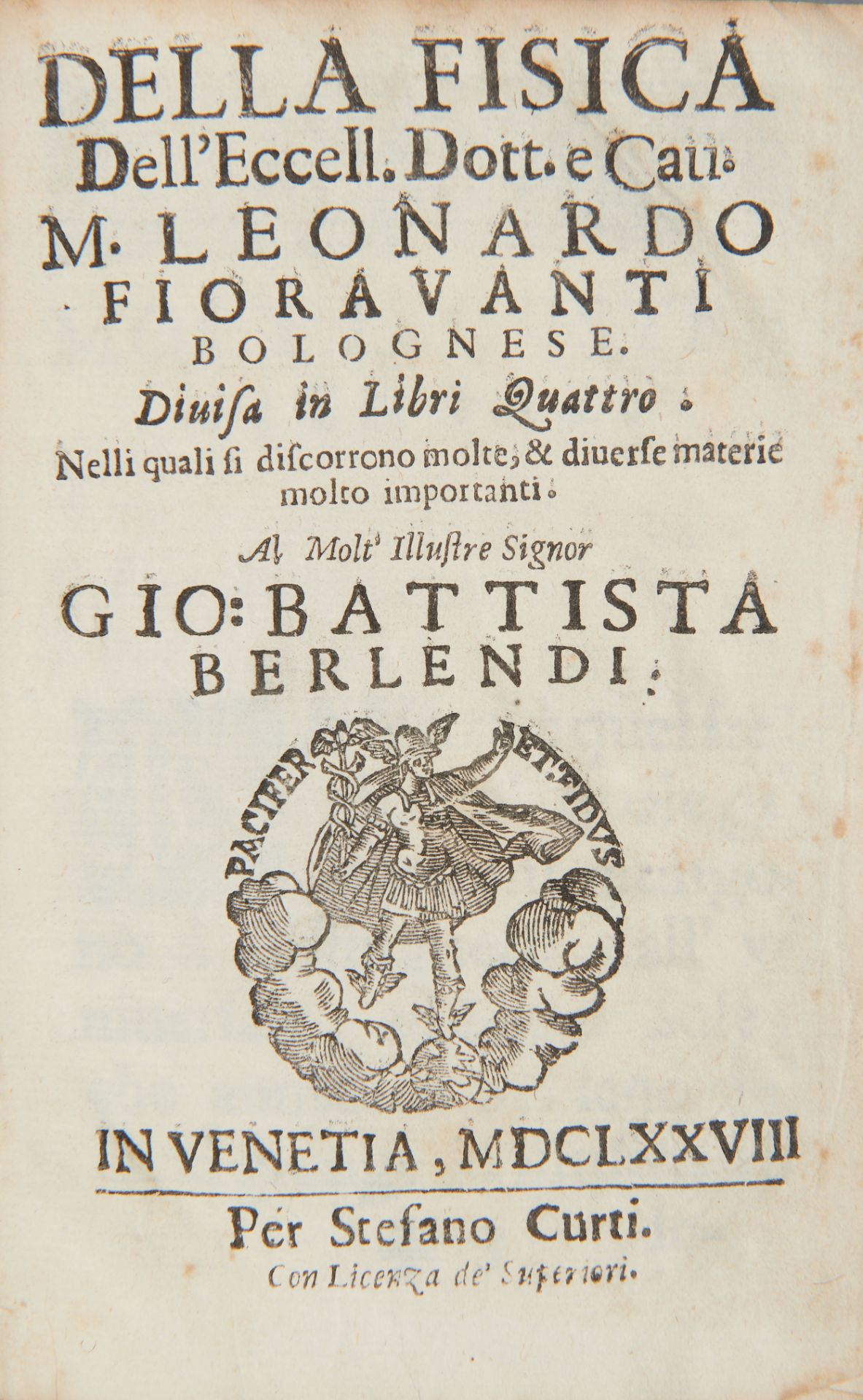 FIORAVANTI, Leonardo (1517-1588). Della fisica. Venezia: Curti (Zattoni al colophon, 1678.