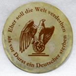 WWII German beer mat, translated The World Should Sooner Perish than a German Die of Thirst. P&P