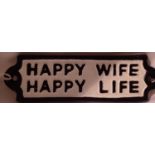 Cast iron Happy Wife Happy Life plaque, W: 12 cm. P&P Group 1 (£14+VAT for the first lot and £1+