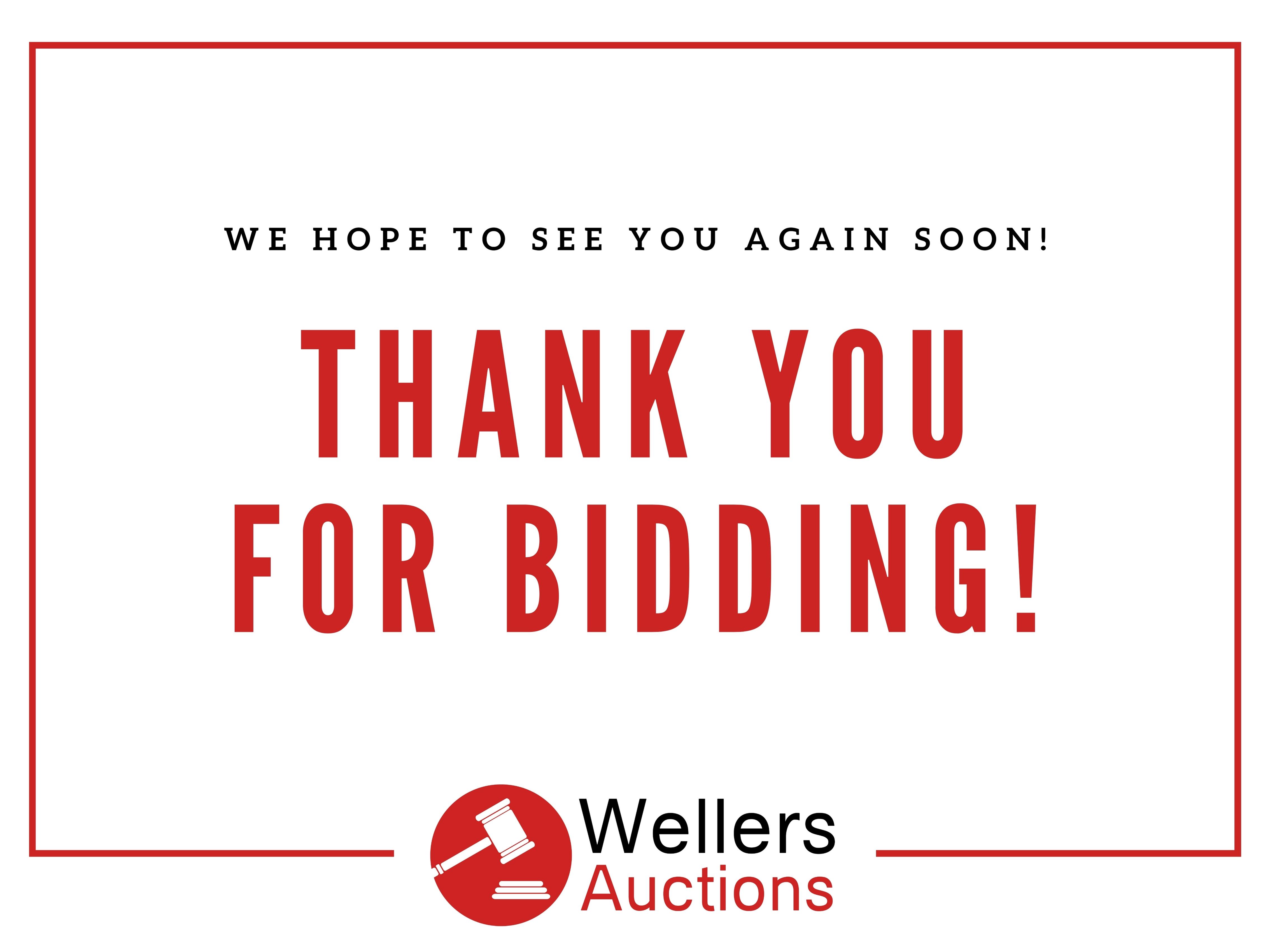 THANK YOU FOR BIDDING WITH US TODAY! ALL BIDDERS WILL RECEIVE THEIR INVOICE SHORTLY. IF YOU HAVE ANY