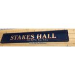 "STAKES HALL" PUB SIGN, 50CM (H) X 300CM (W) X 6CM (D), RECLAIMED FROM THE ORIGINAL THWAITES & CO.