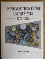 Uniform Buttons of The United States 1776-1865 By Warren K Tice