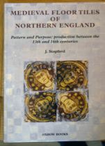 Medieval Floor Tiles of Northern England, Pattern & Purpose By J Stopford