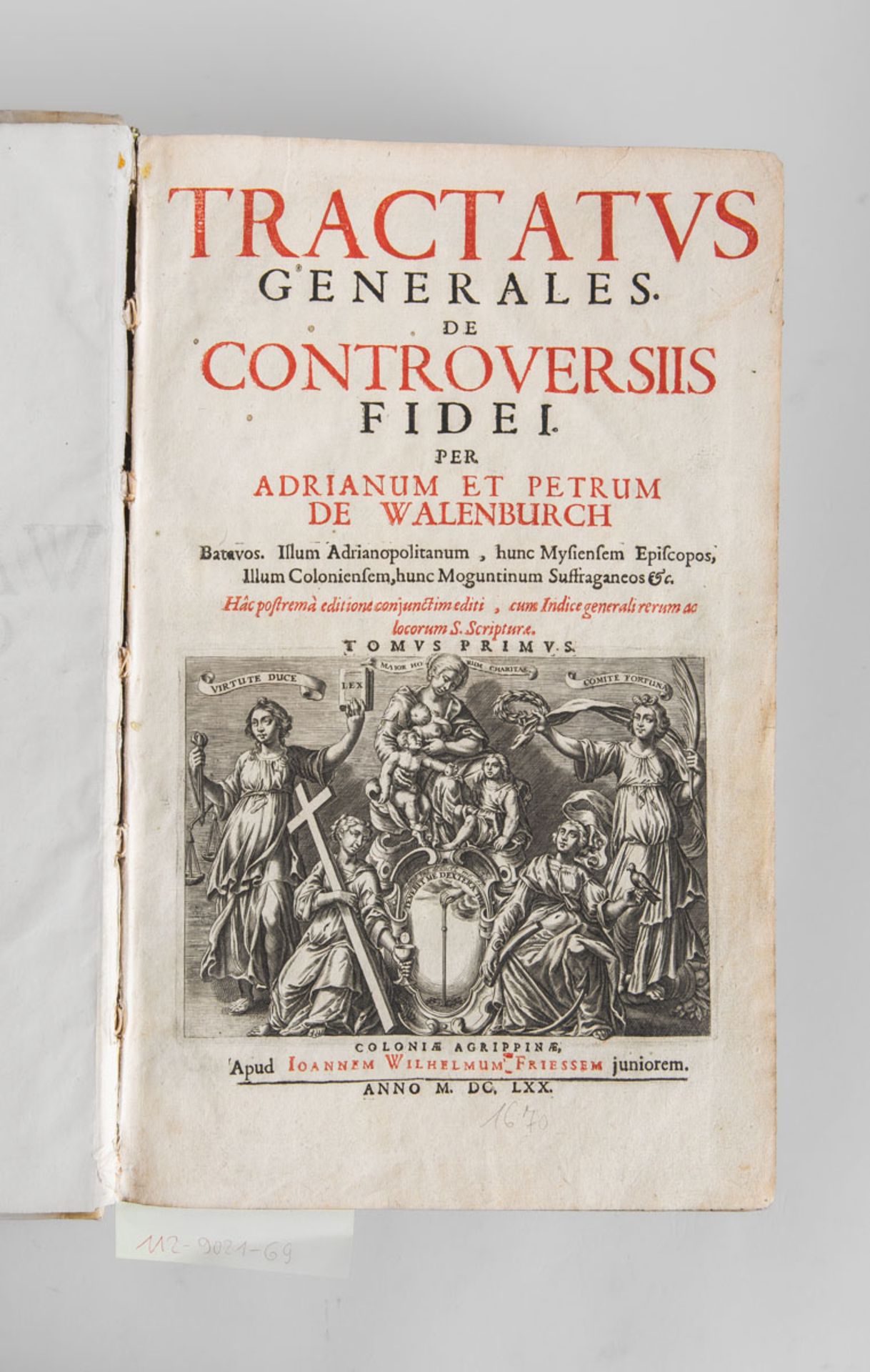 Tractatus generales de controversiis fidei, Adriaan van Watenburch J.W. Friessem 1670