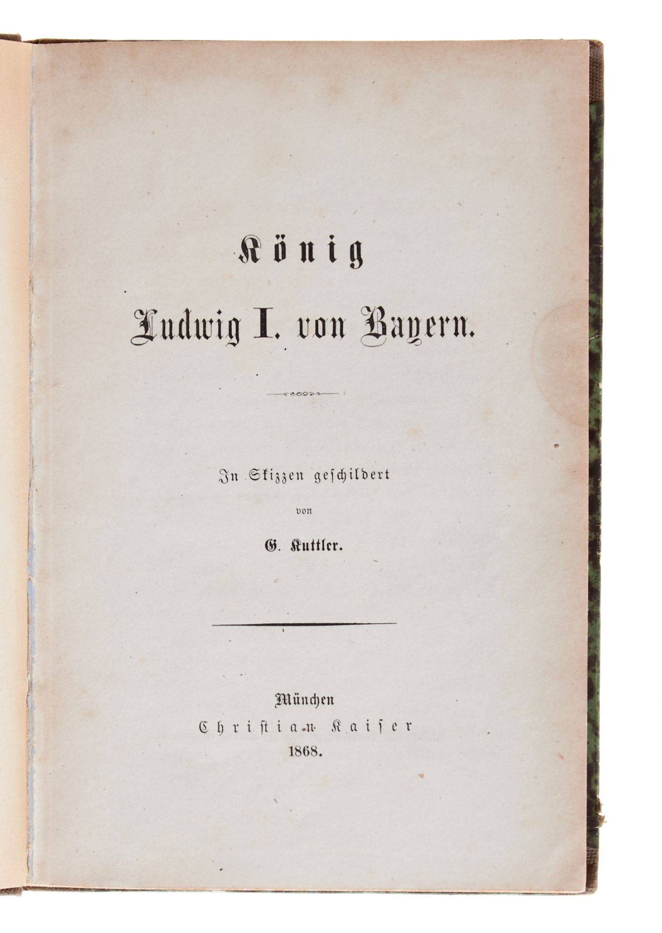 Bayern Ludwig I. Kuttler, G., König Ludwig I. von Bayern. In Skizzen geschildert. München, Kaiser, - Bild 2 aus 2