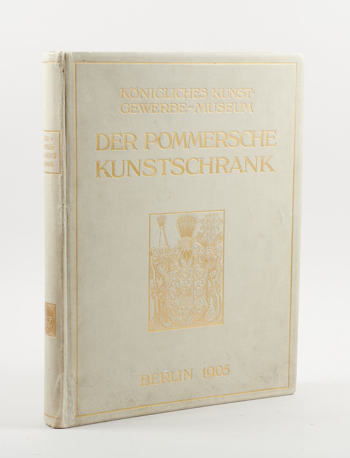 Kunstgewerbemuseum Berlin Lessing, J., und A. Brüning (Hrsg.), Der Pommersche Kunstschrank. Kgl. - Bild 3 aus 3