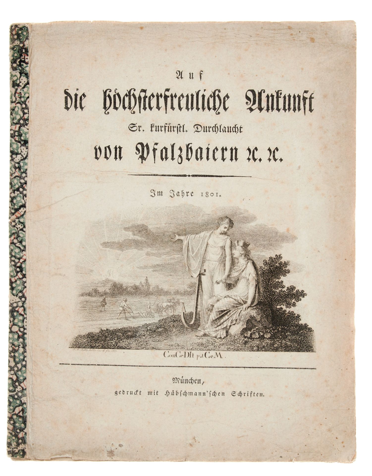 Bayern Maximilian I. Joseph Auf die höchsterfreuliche Ankunft Sr. kurfürstl. Durchlaucht von