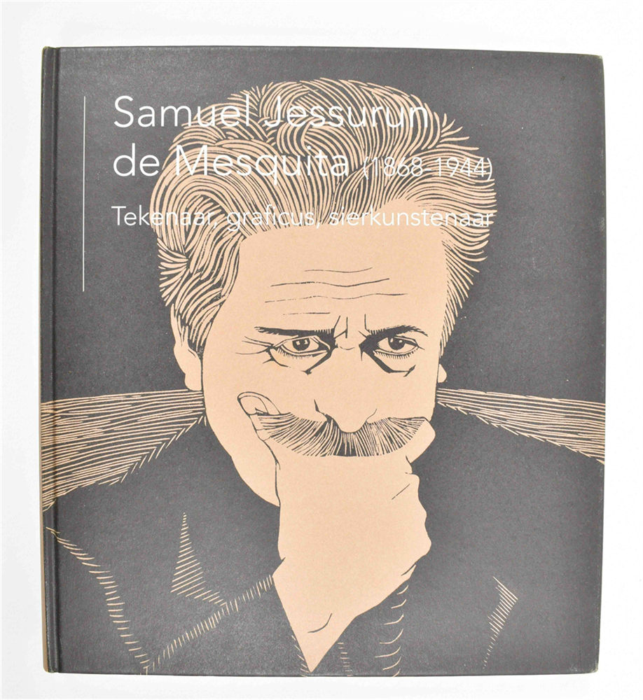 Jonieke van Es. Samuel Jessurun de Mesquita (1868-1944) Tekenaar, graficus, sierkunstenaar