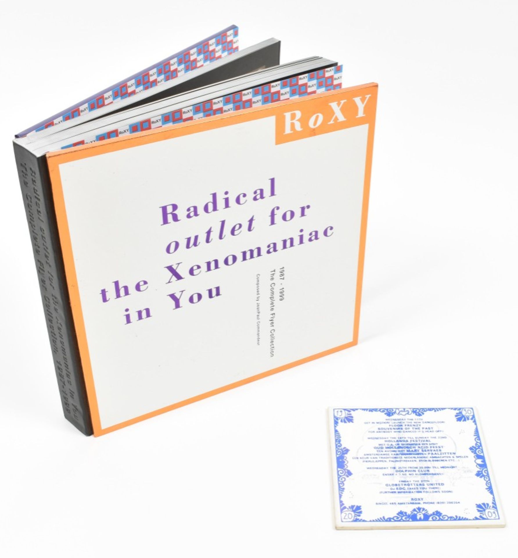 Jean Paul Commandeur. RoXY 1987-1999. Radical outlet for the Xenomaniac in You