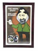 GEORGE BEST; a signed caricature print of George, 'The white stuff, have a pint on George', 72 x
