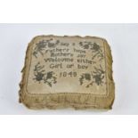 A 19th century christening cushion, inscribed 'Sep 5, Father's Hope Mother's Joy Welcome Either Girl