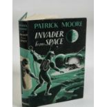 PATRICK MOORE; 'Invader from Space' 1963, first edition, with dust wrapper, signed by the author