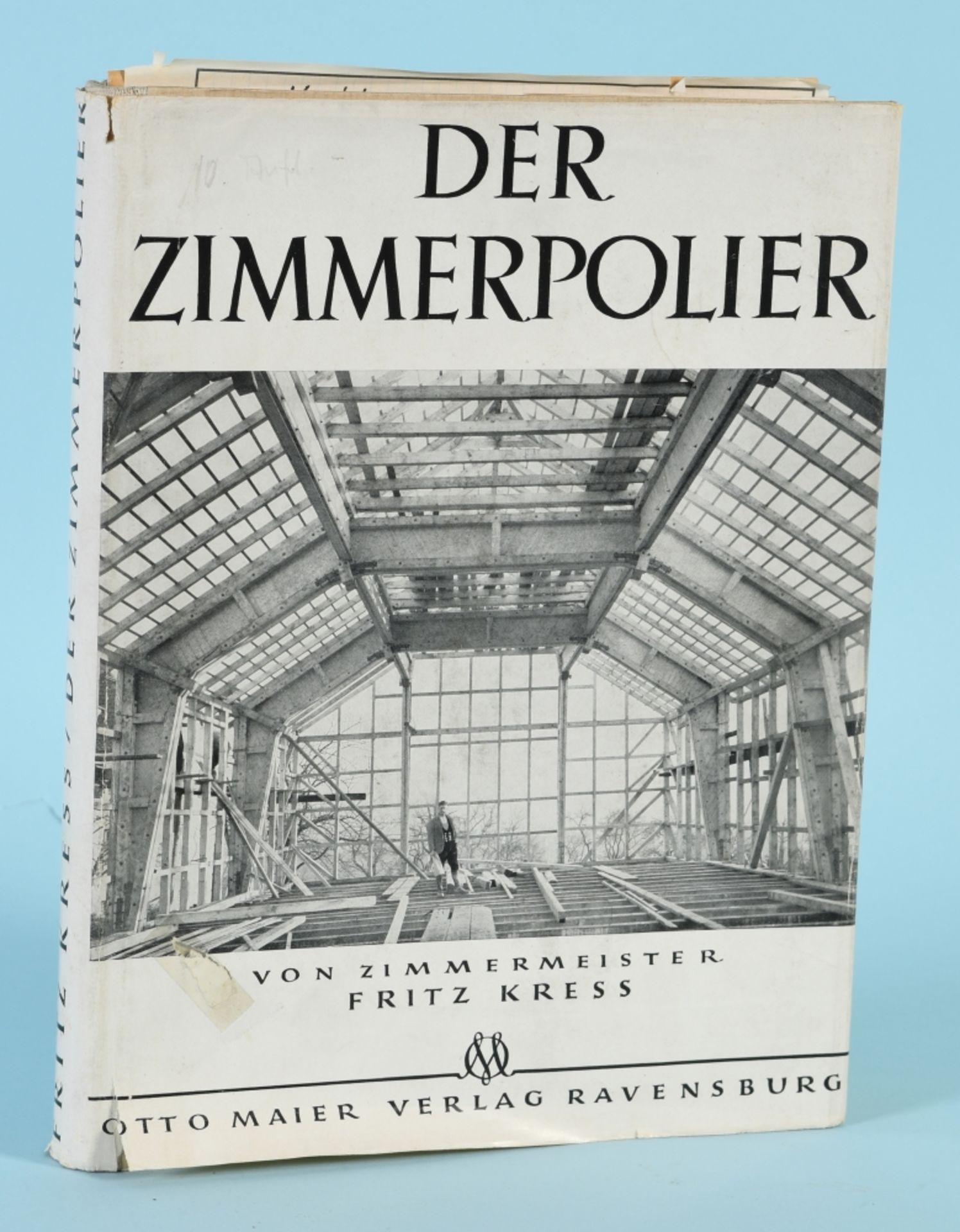 Kress, Fritz "Der Zimmerpolier - Ein Fachbuch für Zimmerleute, Techniker, Architekten"
