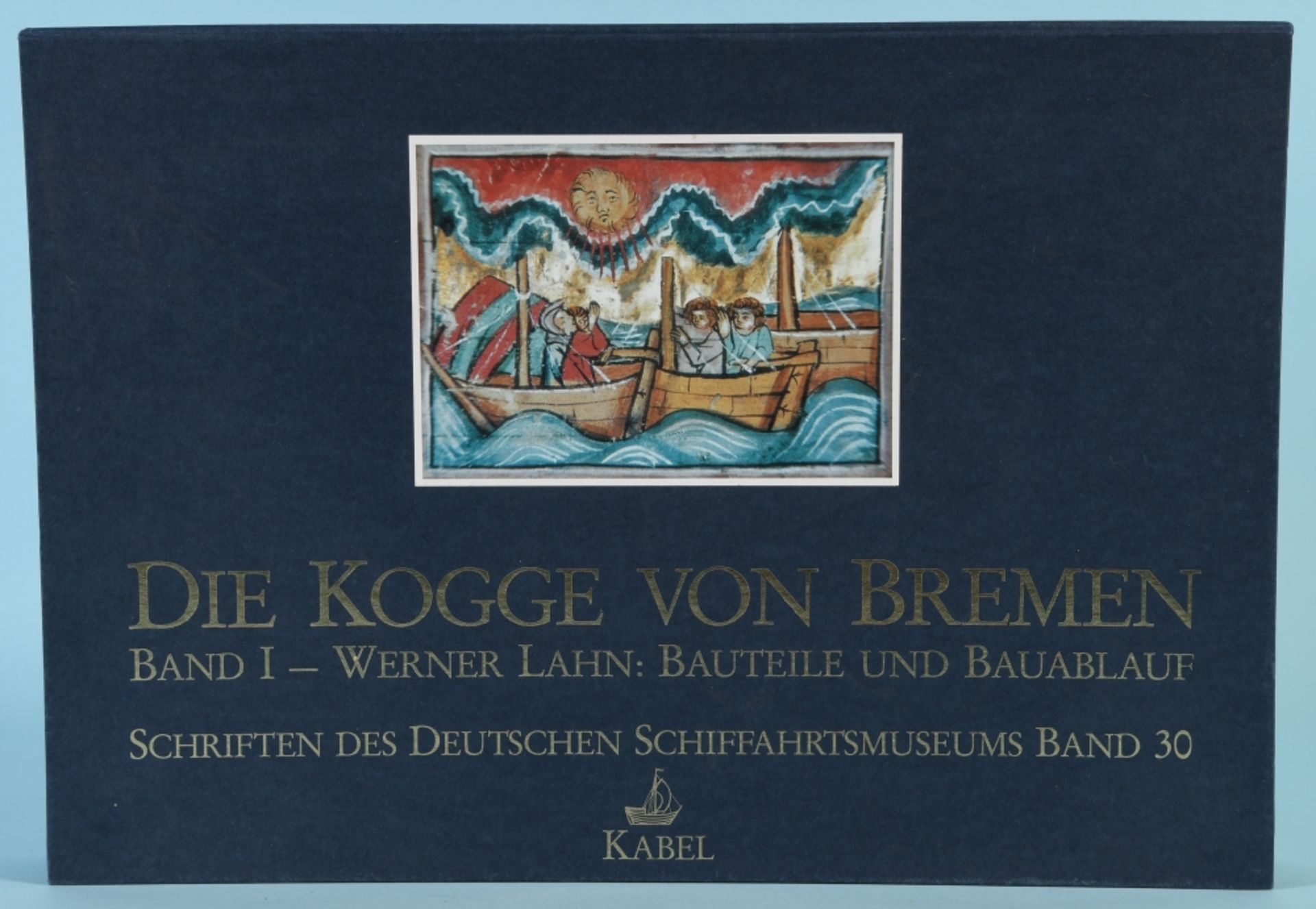 Lahn, Werner "Die Kogge von Bremen - Bauteile und Bauablauf", 1. Band