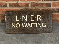 LNER No Waiting Metal Made Sign
