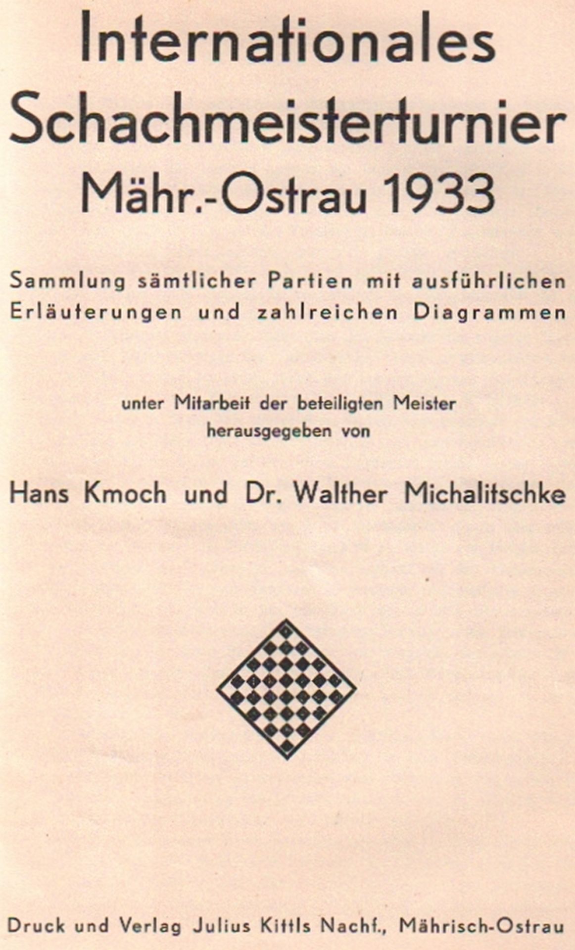 Mährisch - Ostrau 1933. Kmoch, Hans und Walther Michalitschke. (Hrsg.) Internationales