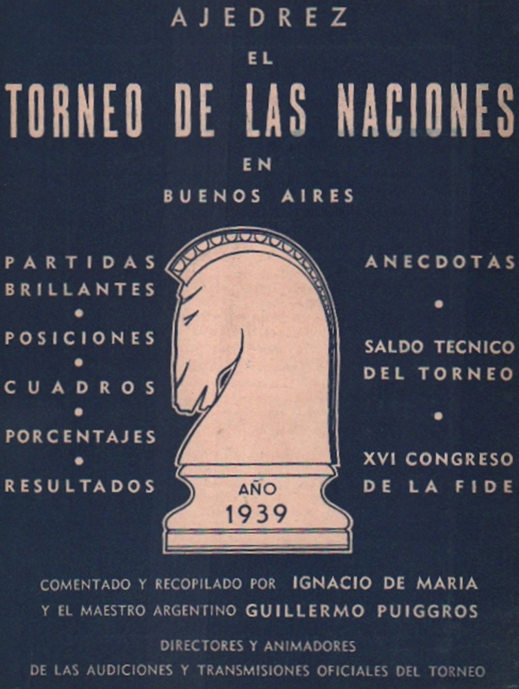 Buenos Aires 1939. Ajedrez el torneo de las naciones en Buenos Aires año 1939. Comentado y