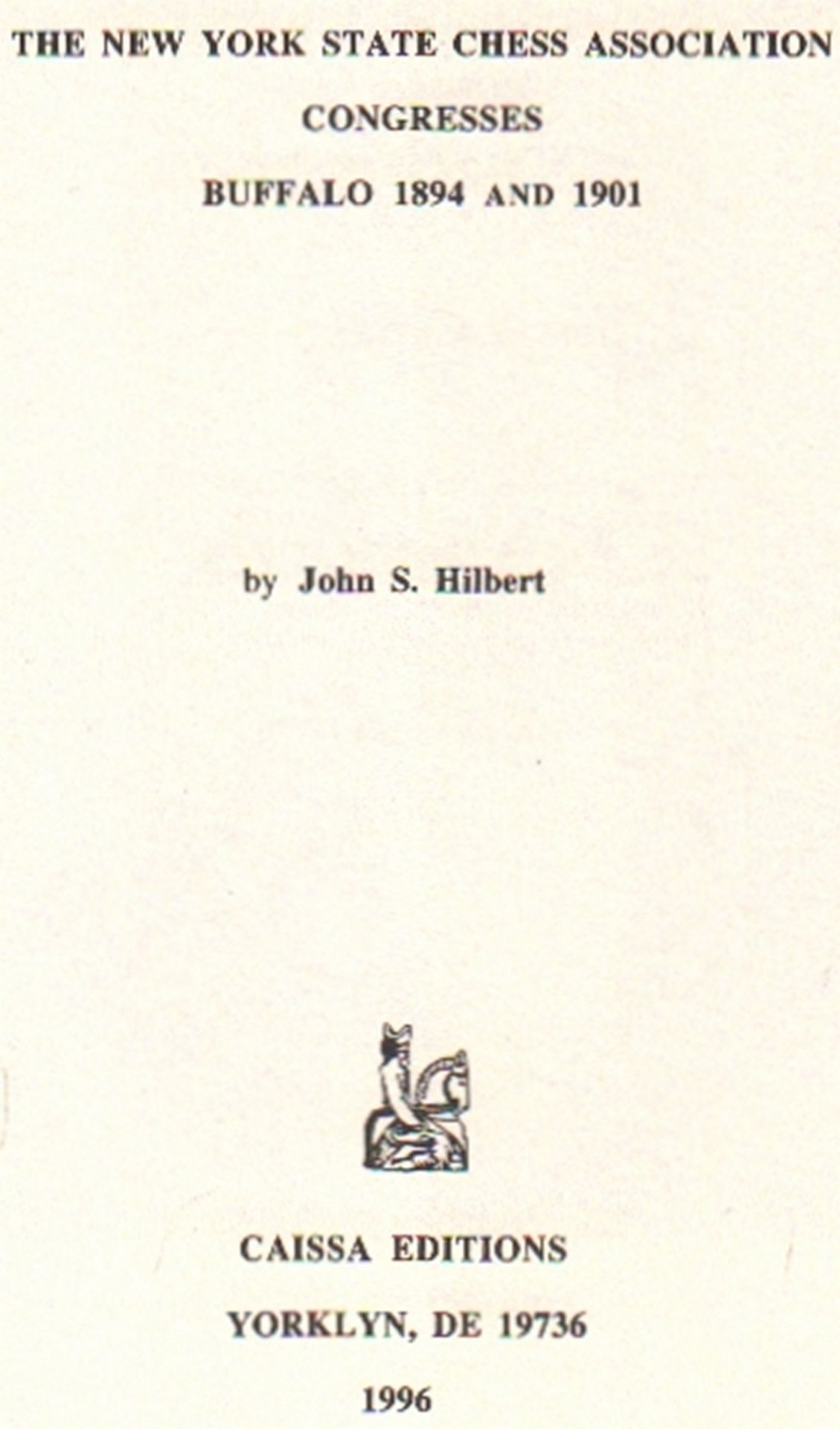Buffalo 1894 und 1901. Hilbert, John S. The New York State Chess Association congresses Buffalo 1894