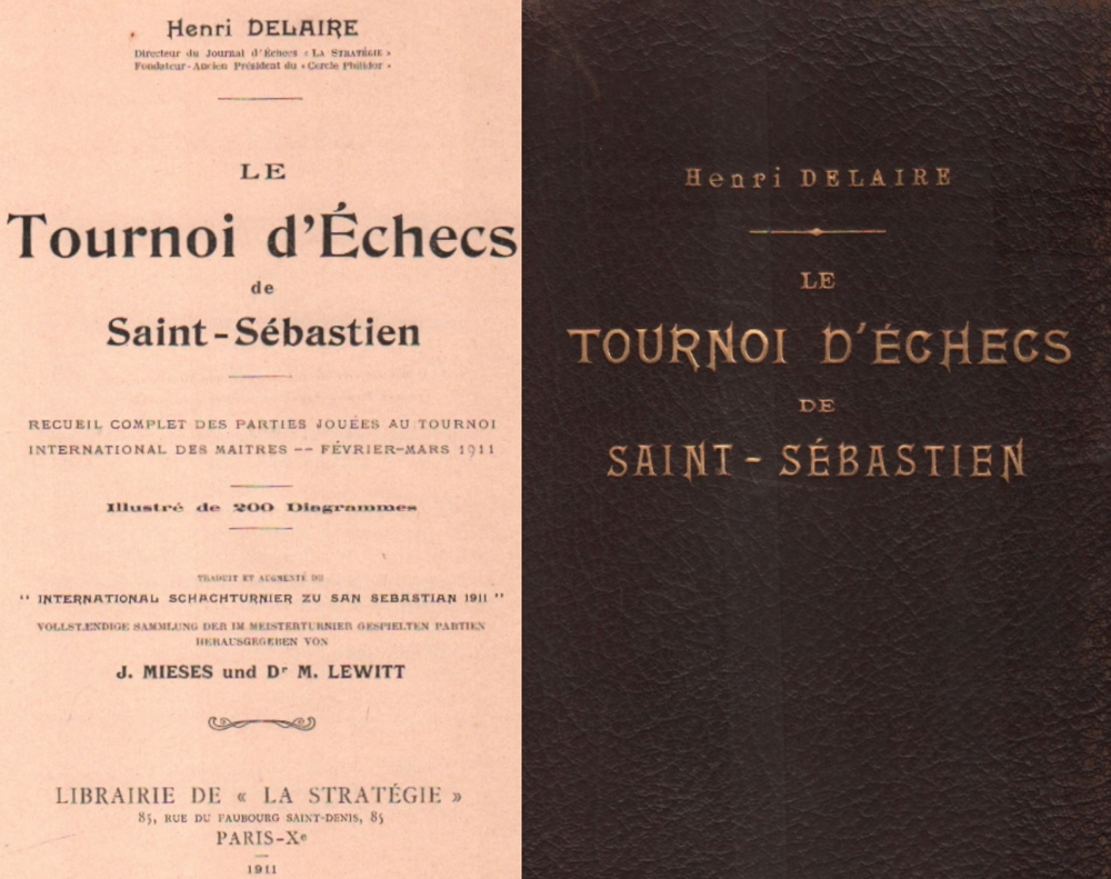 San Sebastian 1911. Delaire, Henri. Le Tournoi d'Echecs de Saint - Sébastien. Recueil complet des