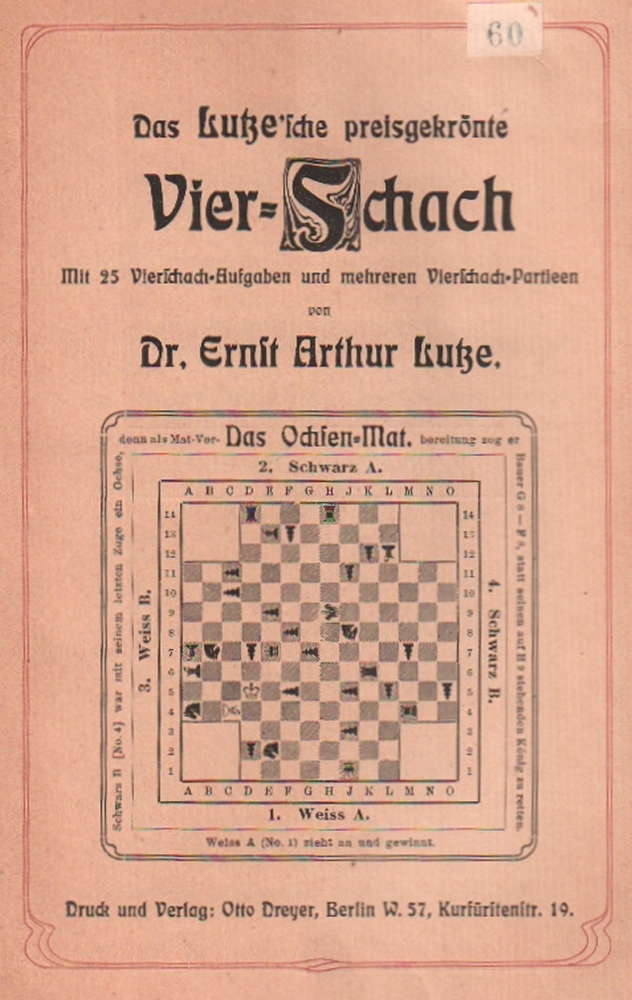 Lutze, Ernst Arthur. Das Lutze'sche preisgekrönte Vier - Schach. Mit 25 Vierschach - Aufgaben und