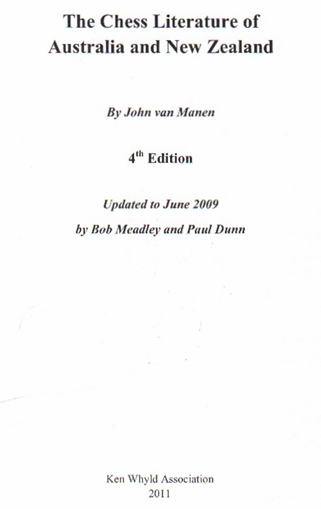 Van Manen, John. The Chess Literature of Australia and New Zealand. 4th Edition. Updated to June
