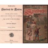 Wagner, Hermann. (Hrsg.) Illustrirtes Spielbuch für Knaben. Planmäßig geordnete Sammlung zahlreicher