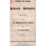 Schmidt, Karl Friedrich. Hundert und zwanzig Schach-Räthsel. Verfaßt und allen Schachfreunden