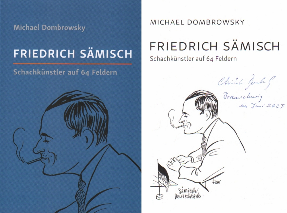 Sämisch. Dombrowsky, Michael. Friedrich Sämisch - Schachkünstler auf 64 Feldern. Hamburg, 2023.