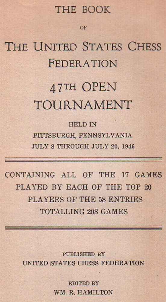 Pittsburgh 1946. Hamilton, William R. (Hrsg.) The Book of The United States Chess Federation 47th