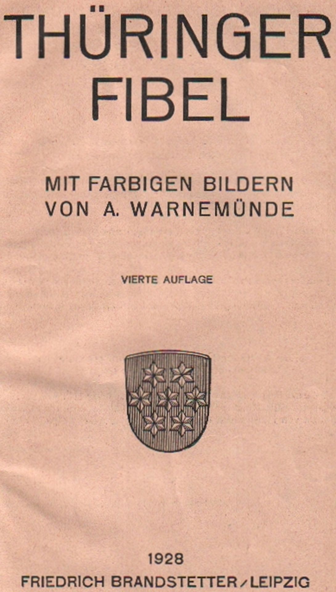 Fibel. Thüringer Fibel. 4. Auflage. Leipzig, Brandstetter, 1928. 8°. Mit farbigen Bildern von A.