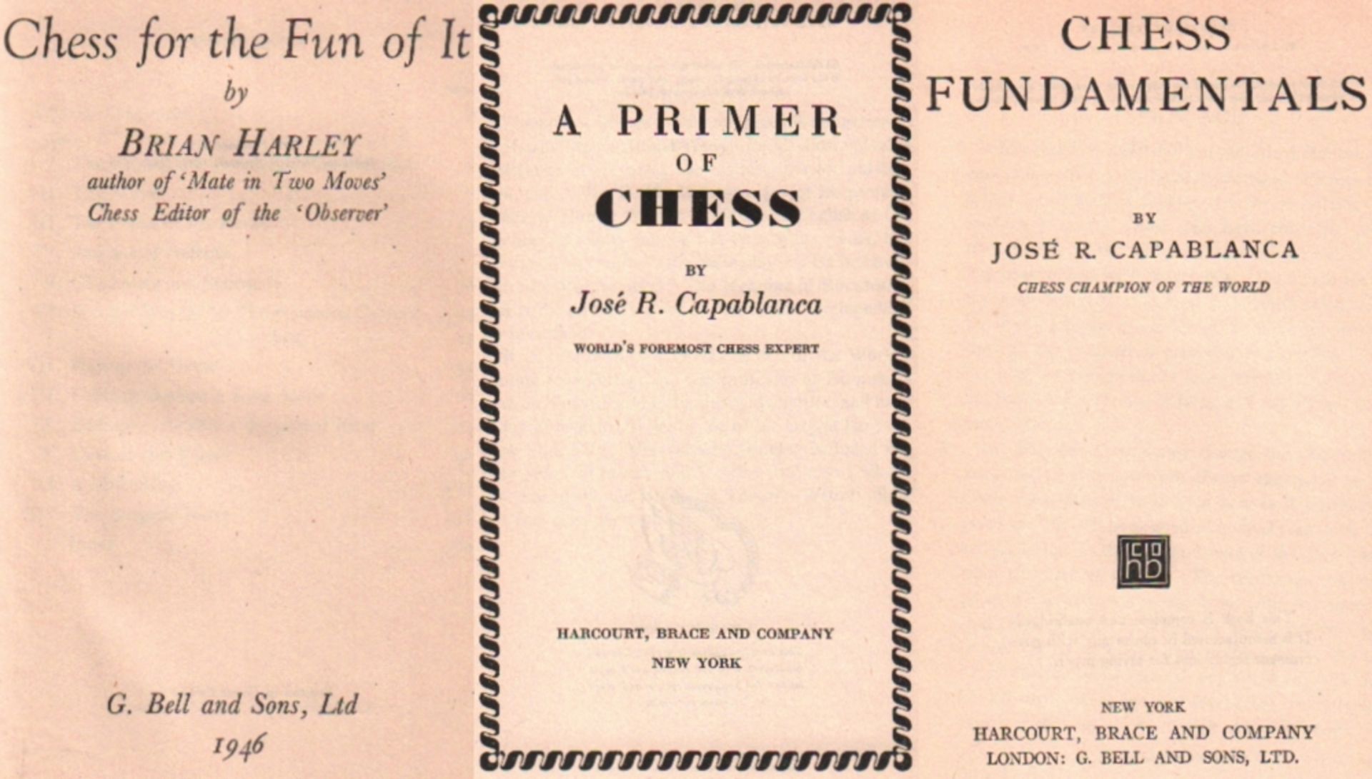 Capablanca, J. R. Chess fundamentals. New York, Harcourt, Brace, und London, Bell, (1937). 8°. Mit 1