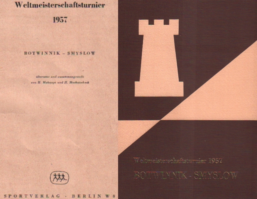Botwinnik - Smyslow. Mohaupt, H. und H. Machatscheck. (Hrsg.) Weltmeisterschaftsturnier 1957.