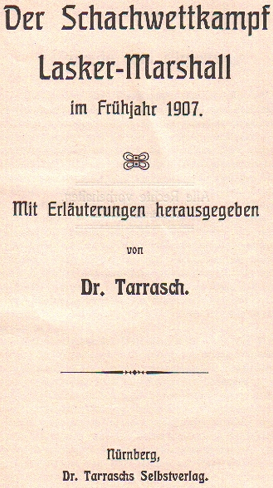 Lasker - Marshall. Tarrasch, (Siegbert). (Hrsg.) Der Schachwettkampf Lasker - Marshall im Frühjahr