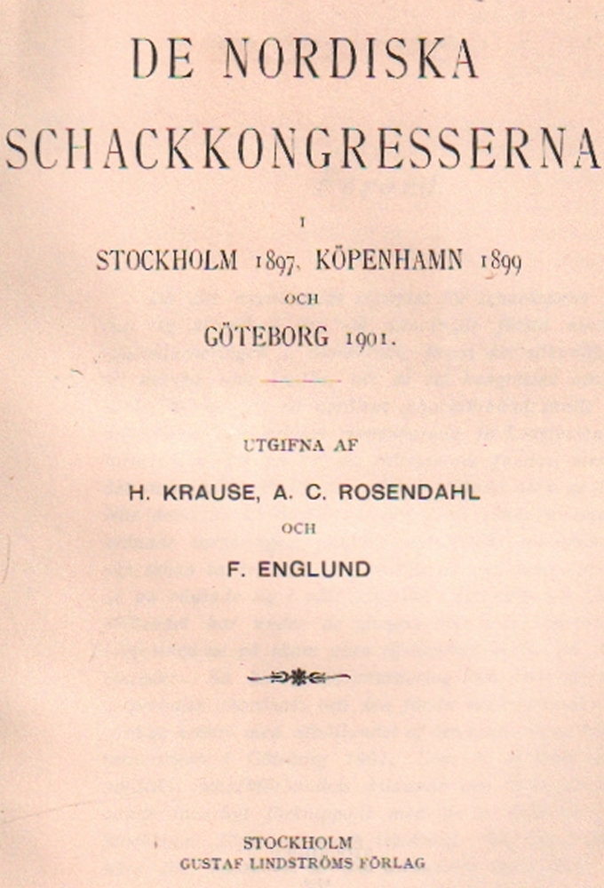 Stockholm 1897. Kopenhagen 1899. Göteborg 1901. Krause, H., A. C. Rosendahl und F. Englund. (