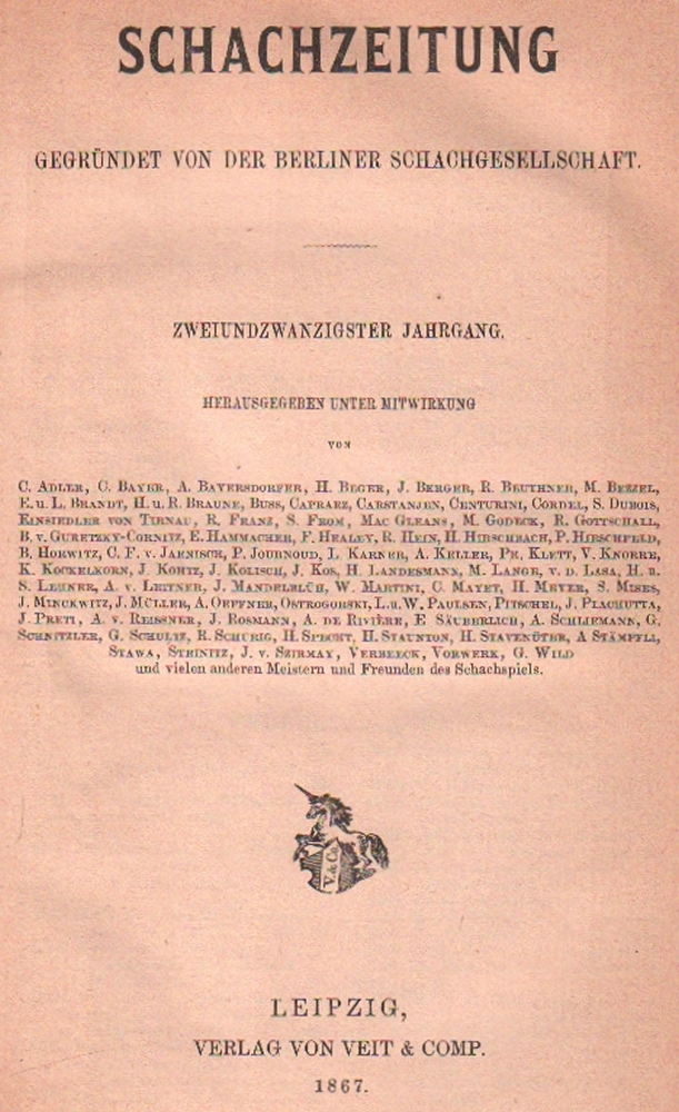 (Deutsche) Schachzeitung. Gegründet von der Berliner Schachgesellschaft. 22. Jahrgang 1867. Leipzig,