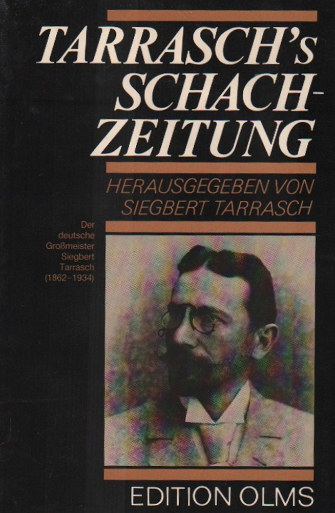 Tarrasch's Schachzeitung. Hrsg. von Siegbert Tarrasch. Nachdruck der Ausgabe München,