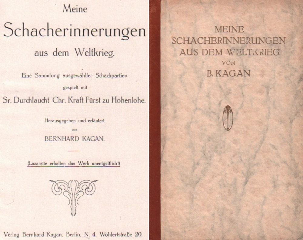 Kagan, Bernhard. Meine Schacherinnerungen aus dem Weltkrieg. Eine Sammlung ausgewählter