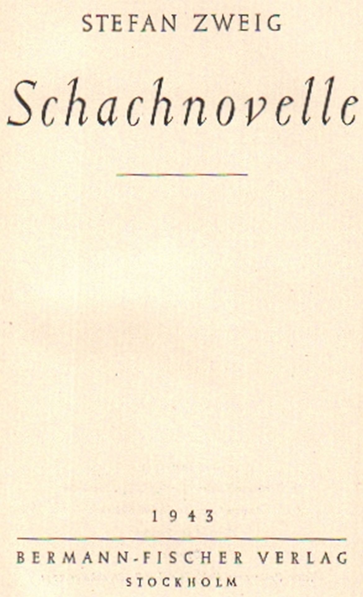 Zweig, Stefan. Schachnovelle. Stockholm, Bermann - Fischer, 1943. 8°. 116 Seiten, 1 Bl. Originaler