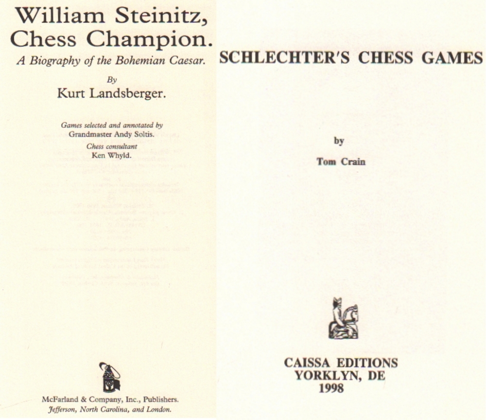 Steinitz. Landsberger, Kurt. William Steinitz, Chess Champion. A Biography of the Bohemian Caesar.