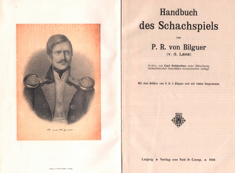 Bilguer, P(aul) R(udolph) von (v. d. Lasa). Handbuch des Schachspiels. 8., von Carl Schlechter unter