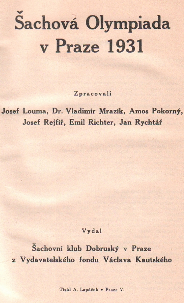 Prag 1931. Sachová Olympiada v Praze 1931. Zpracovali Josef Louma, Vladimír Mrazík, Amos Pokorný