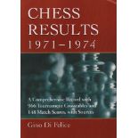 Di Felice, Gino. Chess Results, 1971 – 1974. A Comprehensive Record with 966 Tournament