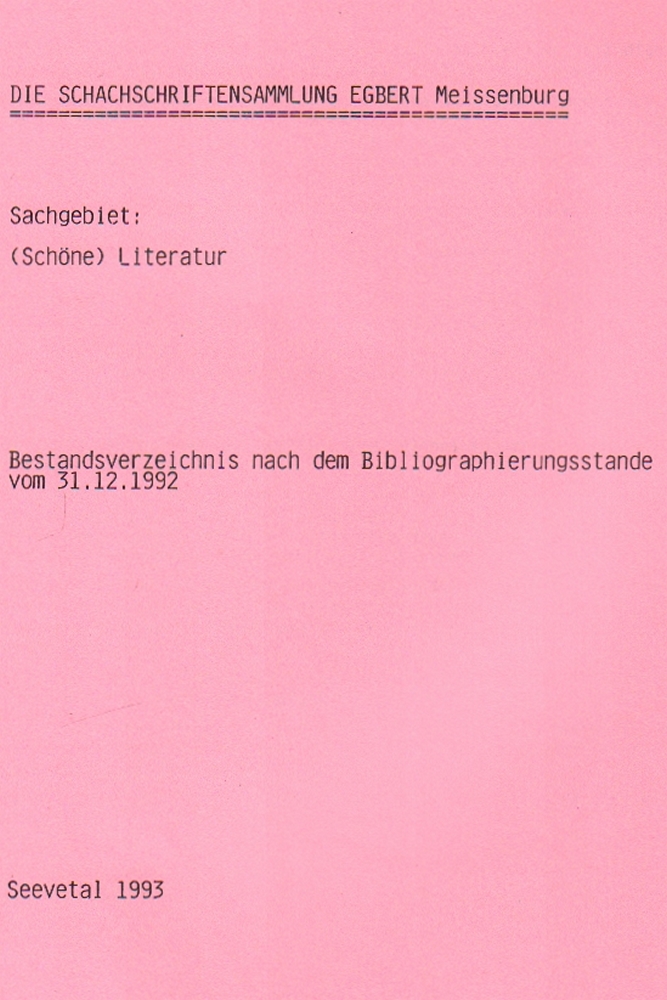 Meissenburg, Egbert. Die Schachschriftensammlung Egbert Meissenburg. Sachgebiet: (Schöne) Literatur.