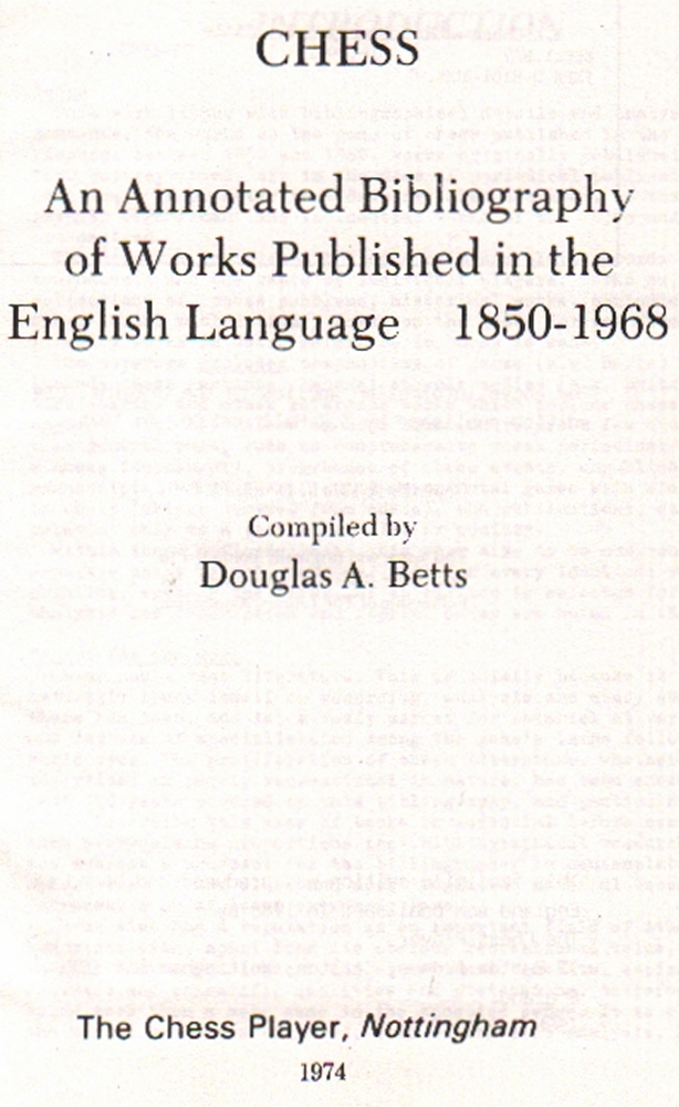 Betts, Douglas A. (Hrsg.) Chess. An Annotated Bibliography of Works Published in the English