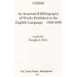 Betts, Douglas A. (Hrsg.) Chess. An Annotated Bibliography of Works Published in the English