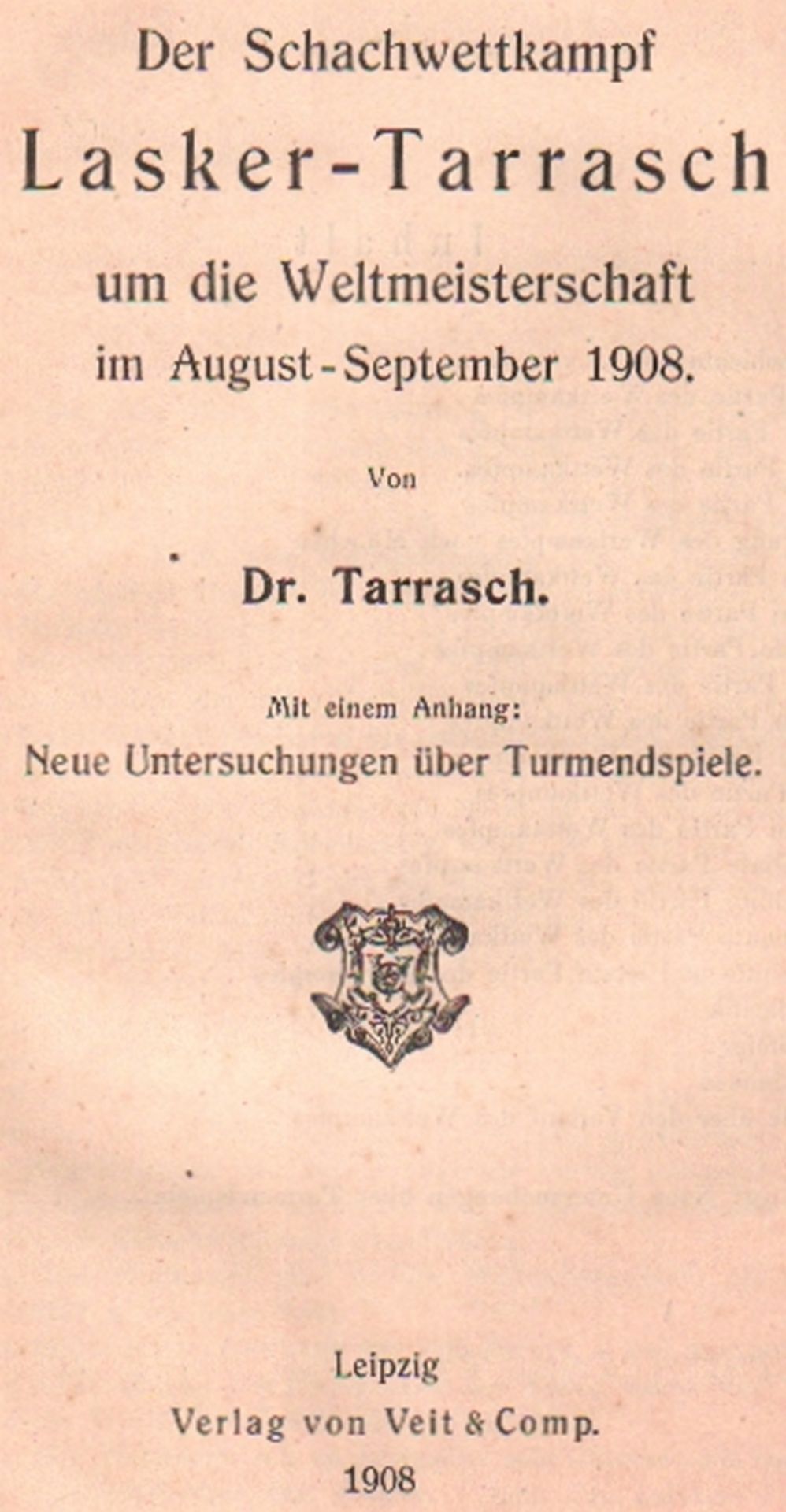 Lasker - Tarrasch. Tarrasch, (Siegbert). Der Schachwettkampf Lasker - Tarrasch um die