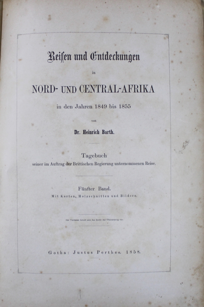 Reisen. Afrika. Barth, Heinrich. Reisen und Entdeckungen in Nord- und Central – Afrika in den Jahren