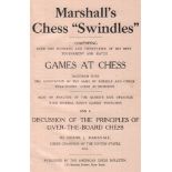 Marshall, Frank James. Marshall's Chess "Swindles". Comprising over one hundred and twenty - five of