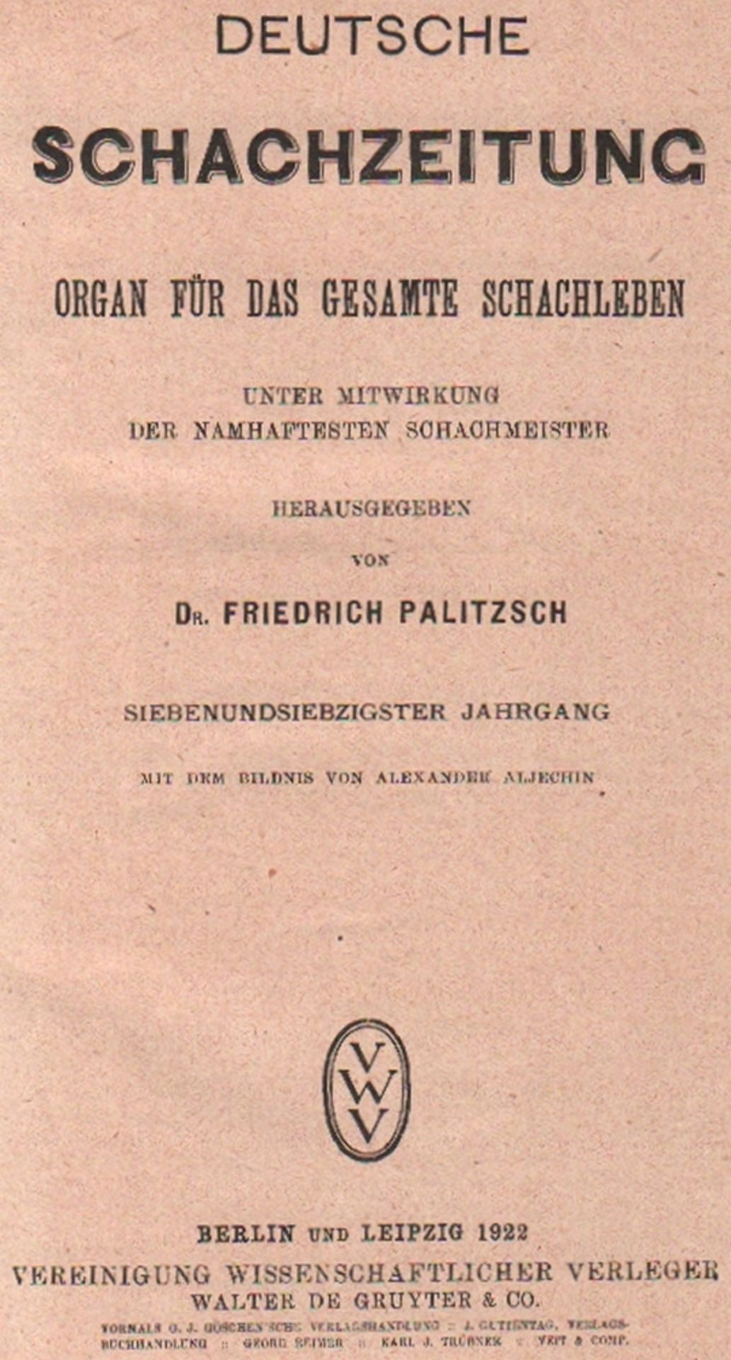 Deutsche Schachzeitung. Organ für das gesamte Schachleben. Hrsg. von F. Palitzsch. 77. Jahrgang